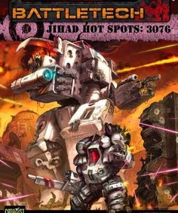 Classic BattleTech: Jihad Hot Spots 3076