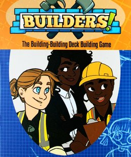 Builders!: The Building-Building Deck Building Game