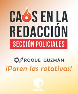 Caos en la Redacción: Sección Policiales