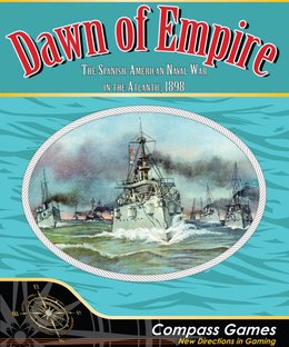 Dawn of Empire: The Spanish American Naval War in the Atlantic, 1898