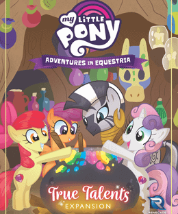 My Little Pony: Adventures in Equestria Deck-Building Game – True Talents Expansion