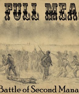 Last Full Measure: The Battle of Second Manassas