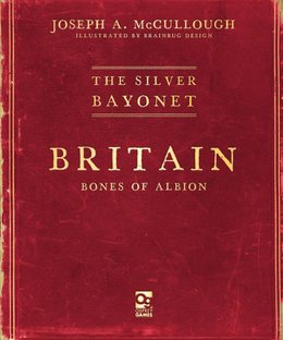 The Silver Bayonet: Britain – Bones of Albion