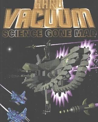 Hard Vacuum: Science Gone Mad