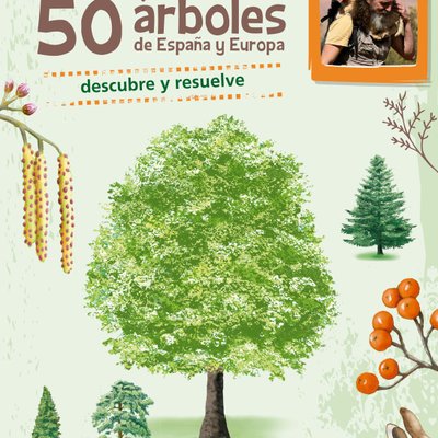 50 Árboles de España y Europa: Naturaleza con Juan y Migas