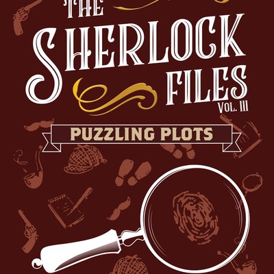 The Sherlock Files: Vol III – Puzzling Plots