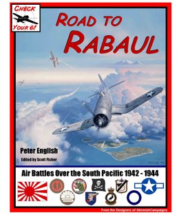 Check Your 6! Road to Rabaul