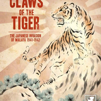 Claws of the Tiger: The Japanese Invasion of Malaya 1941-1942