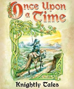 Once Upon a Time: Knightly Tales