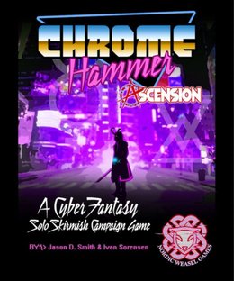 Chrome Hammer Ascension: A Cyber Fantasy Solo Skirmish Campaign Game