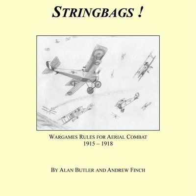 Stringbags! Wargames Rules for Aerial Combat 1915 - 1918