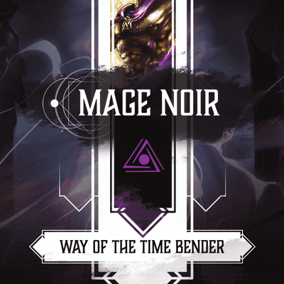 Mage Noir: Way of the Time Bender