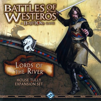 Battles of Westeros: Lords of the River