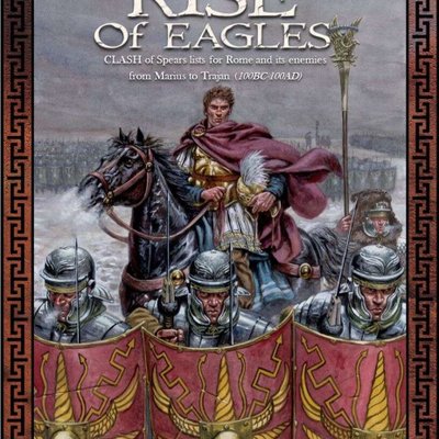 Clash of Spears: Rise of Eagles – lists for Rome and its enemies from Marius to Trajan (100BC-100AD)