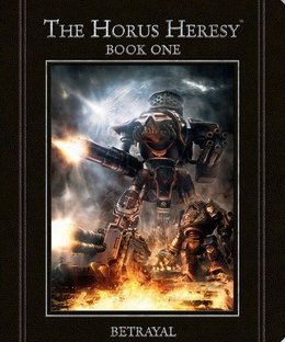 The Horus Heresy: Book One – Betrayal