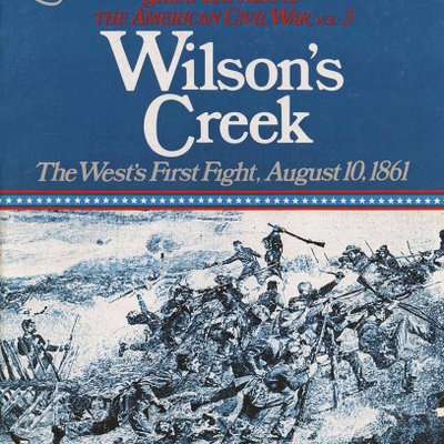 Wilson's Creek: The West's First Fight, August 10, 1861