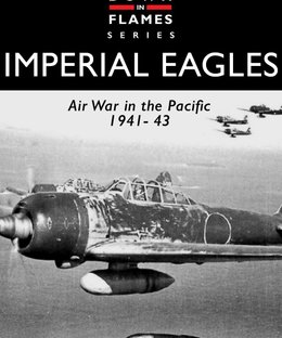 Imperial Eagles: Air War in the Pacific 1941-43