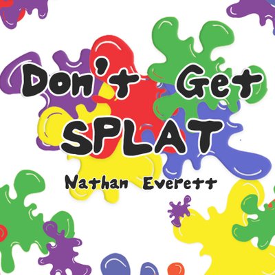 Don't Get Splat