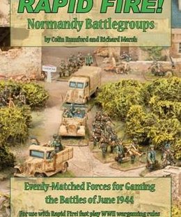 Rapid Fire!: Normandy Battlegroups – Evenly-Matched Forces for Gaming the Battles of June 1944