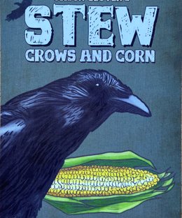 Stew: Crows and Corn
