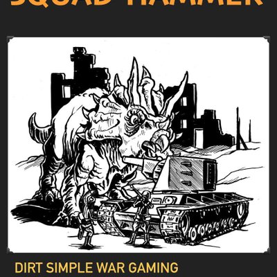 Squad Hammer: Dirt simple war gaming for many settings...or all of them