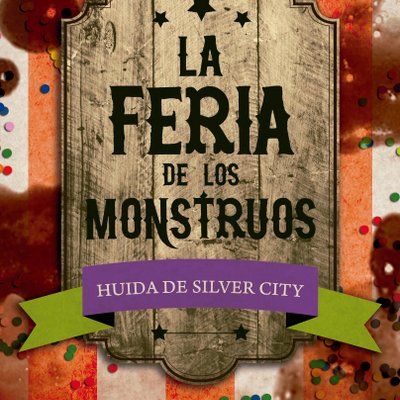 Huida de Silver City: La Feria de los Monstruos