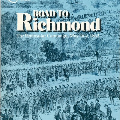 Road to Richmond: The Peninsular Campaign, May-July, 1862