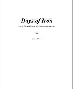 Days of Iron: Rules for Wargaming the Franco-Prussian War