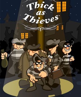 Thick as Thieves