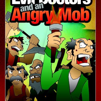 Good Help: Evil Doctors and an Angry Mob