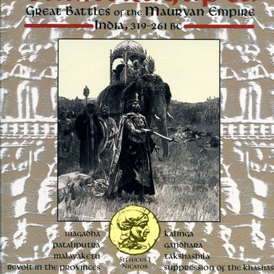 Chandragupta: Great Battles of the Mauryan Empire – India, 319-261 BC