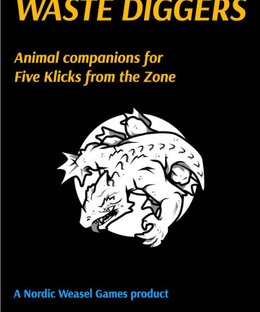 Waste Diggers: Animal Companions for Five Klicks From the Zone