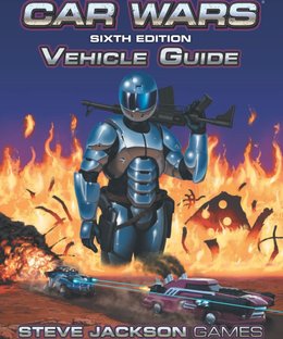 Car Wars (Sixth Edition): Vehicle Guide