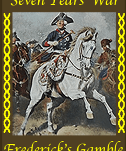 The Seven Years War: Frederick's Gamble