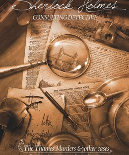 Sherlock Holmes Consulting Detective: The Thames Murders & Other Cases