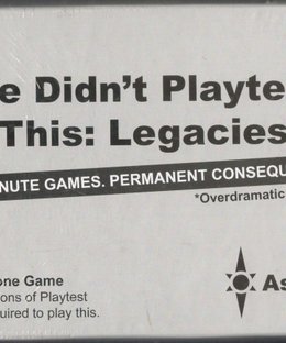 We Didn't Playtest This: Legacies