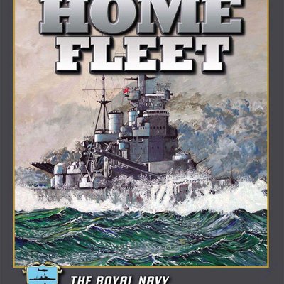 Home Fleet: The Royal Navy in World War II (2012 Standard)