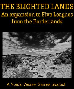 The Blighted Lands: An Expansion to Five Leagues from the Borderlands