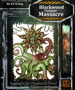 Blackwood Chainsaw Massacre: Scenario for Pandora's Fury!