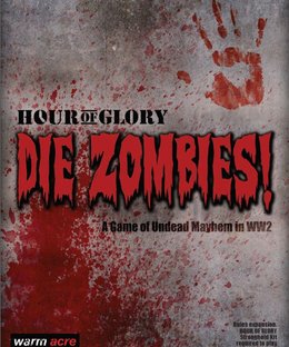 Hour of Glory: Die Zombies!