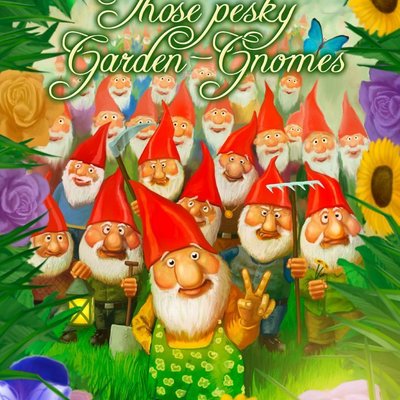 Those Pesky Garden Gnomes