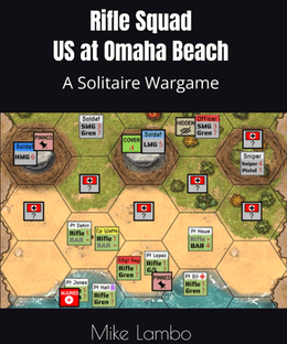 Rifle Squad: US at Omaha Beach – A Solitaire Wargame
