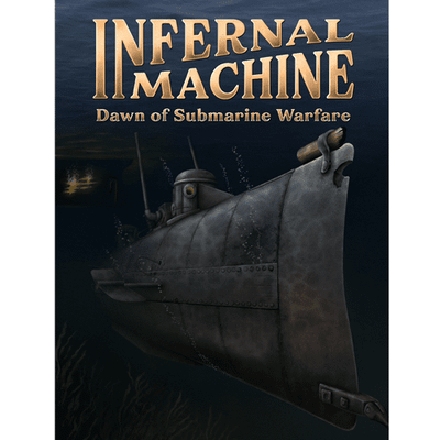 Infernal Machine: Dawn of Submarine Warfare