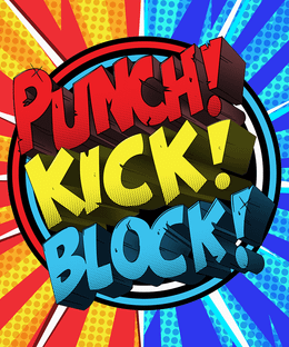 Punch! Kick! Block!