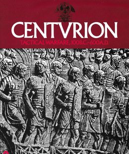 Centurion: Tactical Warfare, 100B.C.-600A.D.