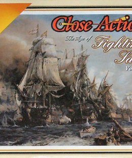 Close Action: The Age of Fighting Sail Vol. 1