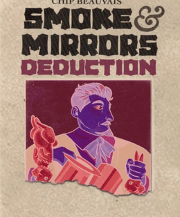 Smoke & Mirrors: Deduction
