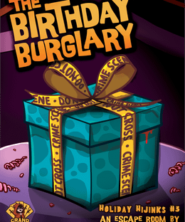 Holiday Hijinks #5: The Birthday Burglary