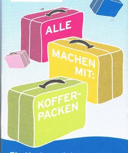 Alle Machen Mit: Kofferpacken