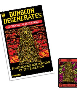 Dungeon Degenerates: Blasphemous Borborygmi of the Badlands